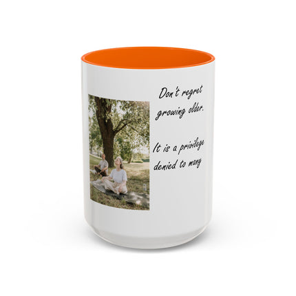 Inspirational Photo Accent Coffee Mug — “Don’t regret growing older. It is a privilege denied to many.”