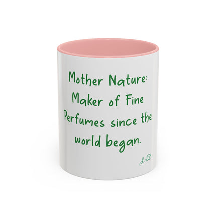 Mother Nature Perfume Quote Coffee Mug — Accent 11/15oz