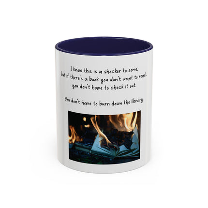 Book Lover Coffee Mug — "You Don’t Have to Burn Down the Library" Accent Mug