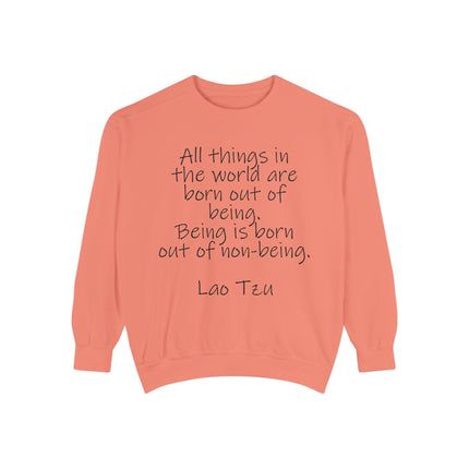 Lao Tzu Quote Sweatshirt — "All things in the world are born out of being..."