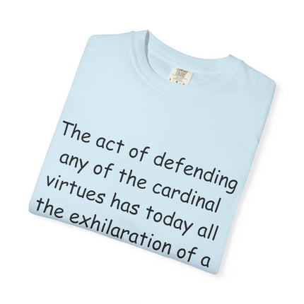 Inspirational Quote T-Shirt | Unisex Garment-Dyed Tee with G. K. Chesterton Quote
