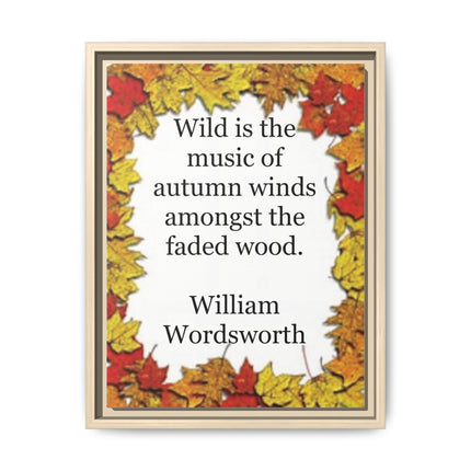 Framed Autumn Quote Canvas – "Wild is the music of autumn winds" William Wordsworth