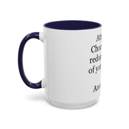Coffee Mug - "Attention! Chocolate can reduce the size of your clothes." Funny Quote Accent Mug