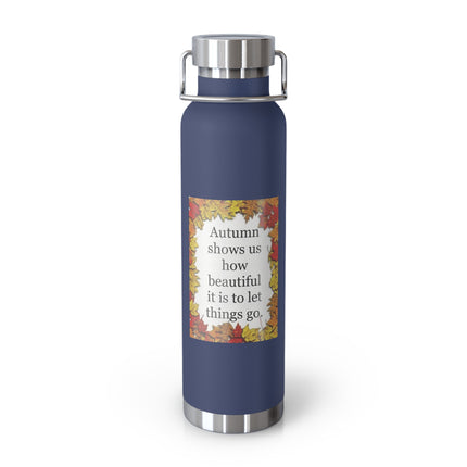 Autumn Leaves Quote 22oz Vacuum Bottle — "Autumn shows us how beautiful it is to let things go"