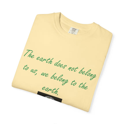 Eco-Conscious Unisex Garment-Dyed T-Shirt - Earth Quote by Chief Seattle