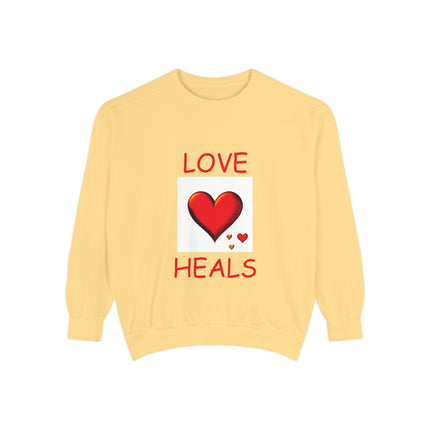 Love Heals Sweatshirt – Unisex Garment-Dyed Top for Heart & Hope
