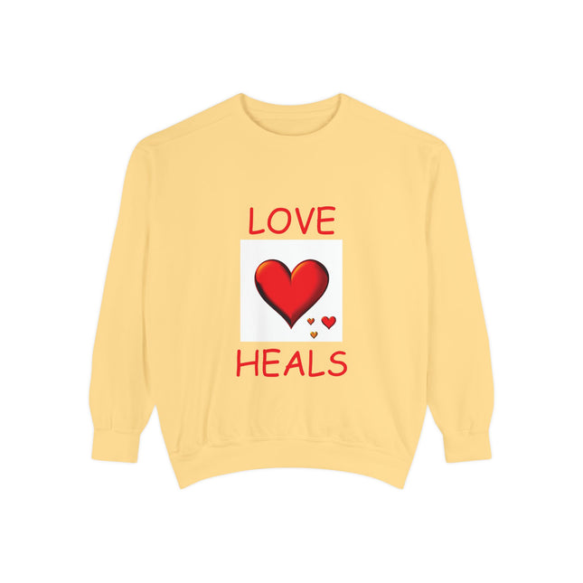 Love Heals Sweatshirt – Unisex Garment-Dyed Top for Heart & Hope