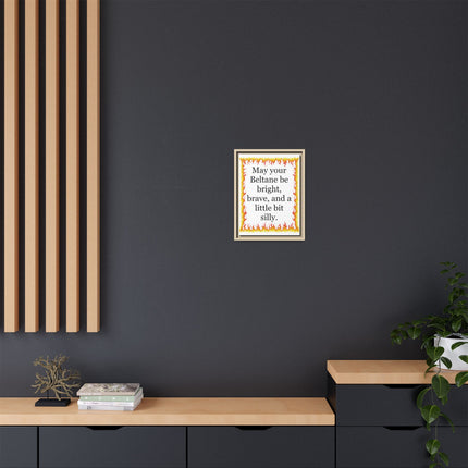 Beltane Wall Art Print — “May your Beltane be bright, brave, and a little bit silly” Framed Canvas