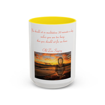 Meditation Quote Coffee Mug — "If you should sit in meditation 20 minutes a day..."