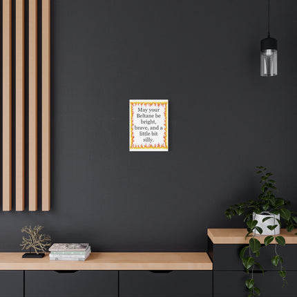 Beltane Fire Quote Canvas — "May your Beltane be bright, brave, and a little bit silly."