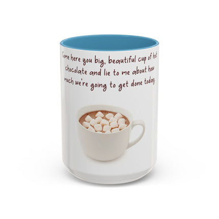 Funny Hot Chocolate Mug – “Big, Beautiful Cup” Accent – 15oz