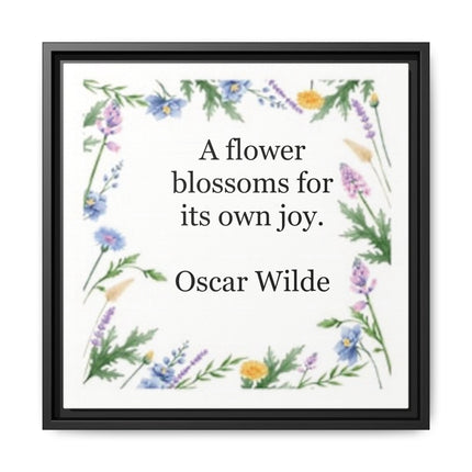 Framed Floral Quote Canvas — "A flower blossoms for its own joy." by Oscar Wilde
