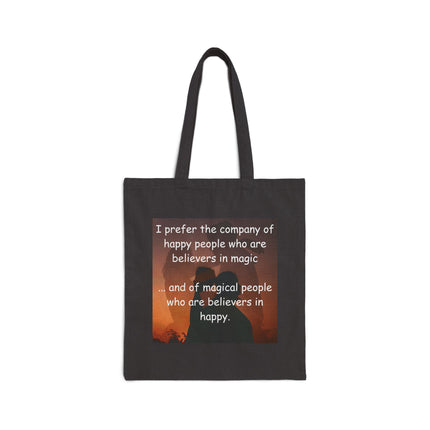 Canvas Tote Bag — "I Prefer the Company of Happy People Who Are Believers in Magic" Inspirational Quote