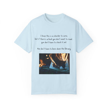 Don’t Burn Down the Library Tee – Unisex Garment-Dyed Shirt