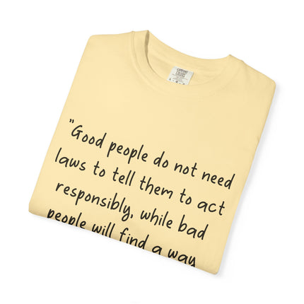 Plato Quote T-Shirt — “Good people do not need laws...” Philosophical Tee