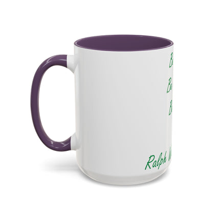 Inspirational Accent Mug – Emerson Quote: Be Silly, Honest, Kind, 15oz