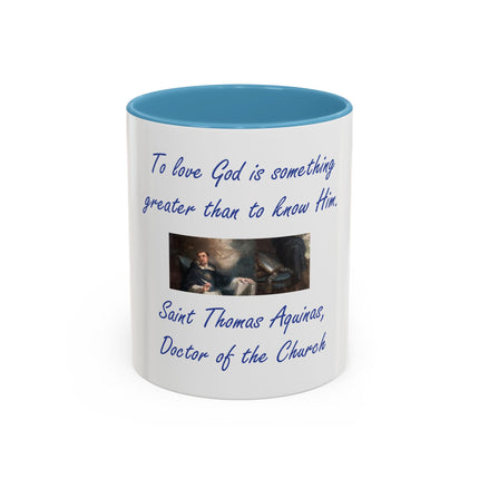 Saint Thomas Aquinas Quote Coffee Mug — "To love God is something greater than to know Him"