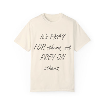 Unisex T-Shirt – “Pray for Others, Not Prey on Others”