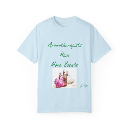 Aromatherapy T-Shirt – “Aromatherapists Have More Scents” Unisex Tee