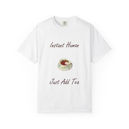 Instant Human Unisex Garment-Dyed Tea Lover T-Shirt