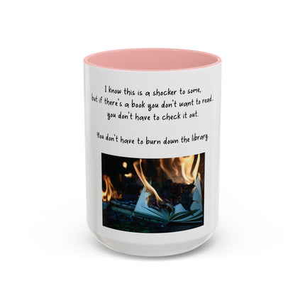 Book Lover Coffee Mug — "You Don’t Have to Burn Down the Library" Accent Mug