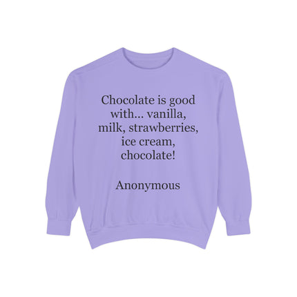 Sweatshirt — "Chocolate is good with..." Quote Cozy Pullover
