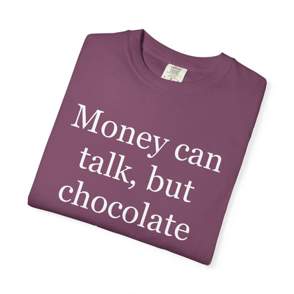 Money Can Talk But Chocolate Sings T-shirt — Funny Chocolate Quote Tee