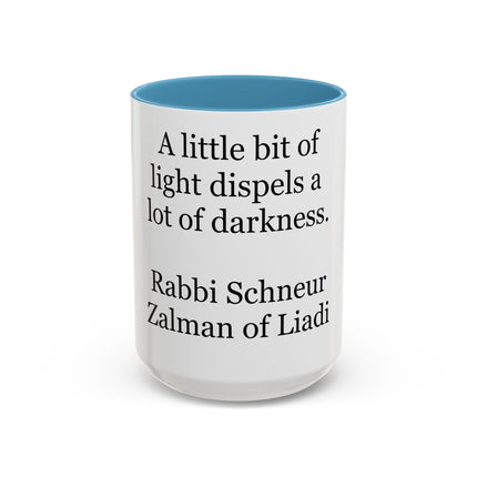 Inspirational Quote Coffee Mug — “A little bit of light dispels a lot of darkness”