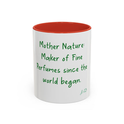 Mother Nature Perfume Quote Coffee Mug — Accent 11/15oz
