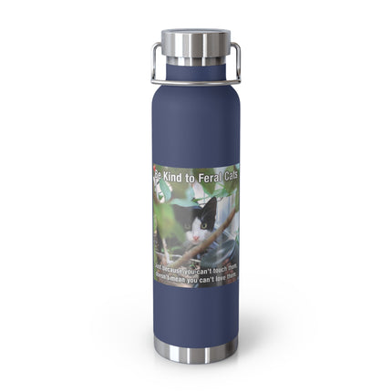 Be Kind to Feral Cats 22oz Vacuum Bottle — Insulated Travel Bottle for Cat Lovers