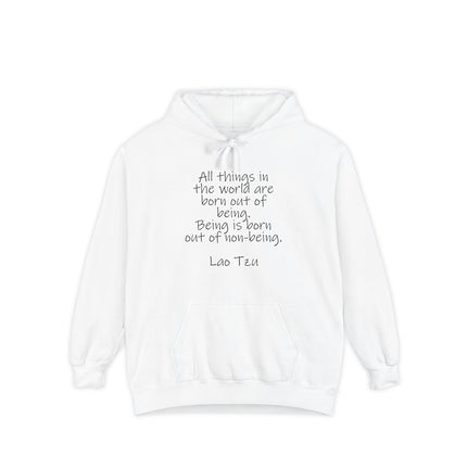 Hoodie — "All things in the world are born out of being" Lao Tzu Quote Cozy Hoodie