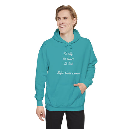 Hoodie — "Be silly. Be honest. Be kind." Ralph Waldo Emerson Script Pullover