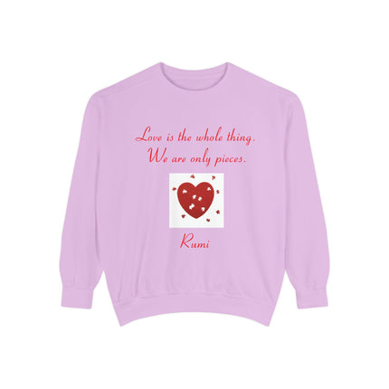 Love Is the Whole Thing Sweatshirt – Unisex Cozy Rumi Quote Top