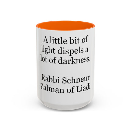 Inspirational Quote Coffee Mug — “A little bit of light dispels a lot of darkness”