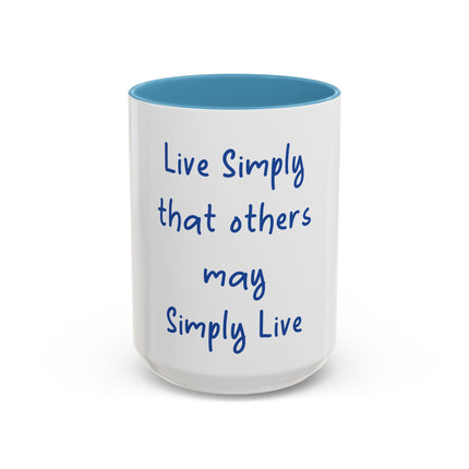 Inspirational Coffee Mug — "Live Simply That Others May Simply Live" Accent Mug
