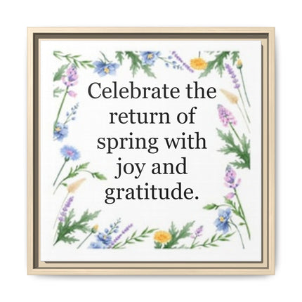 Framed matte canvas with floral wreath and the quote “Celebrate the return of spring with joy and gratitude”