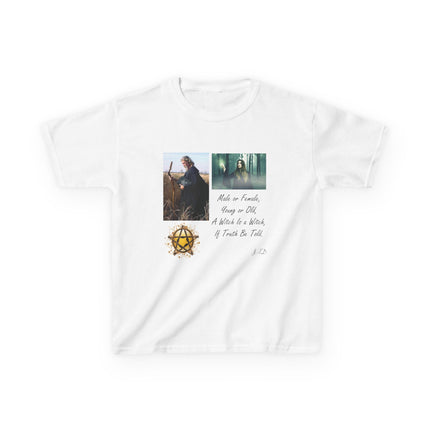 Inspirational Kids Tee - 'Male or Female, Young or Old, A Witch Is a Witch, If Truth Be Told'
