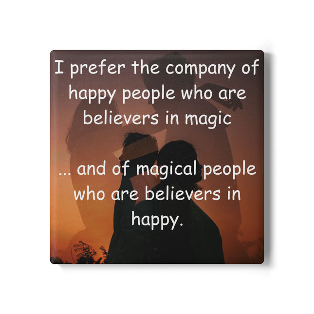 Inspirational Ceramic Coaster - Believers in Magic & Happy Vibes