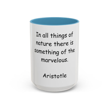 Aristotle Quote Accent Coffee Mug — “In All Things of Nature There Is Something of the Marvelous”