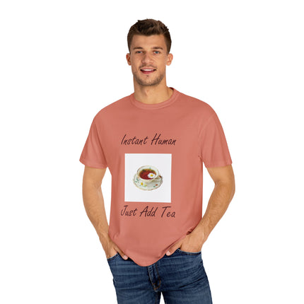 Instant Human Tee – Garment-Dyed Unisex Shirt for Tea Lovers