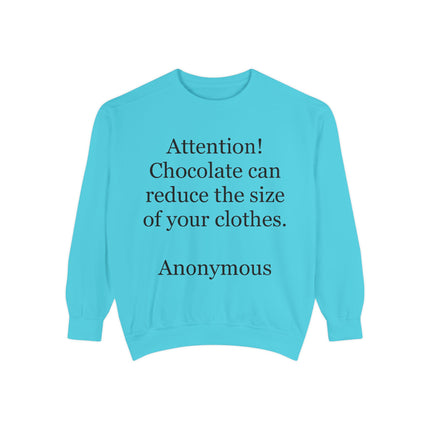 Sweatshirt — "Attention! Chocolate can reduce the size of your clothes. — Anonymous"