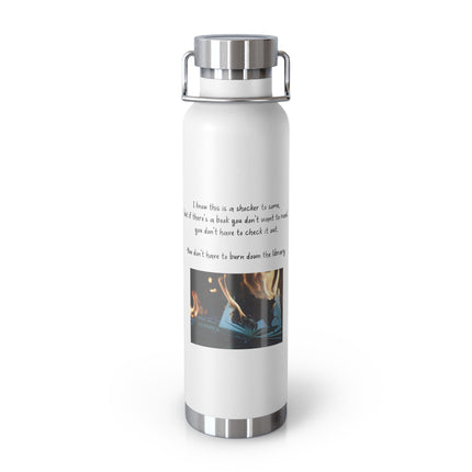 22oz Insulated Bottle — "You Don't Have to Check It Out" Burning Books Quote