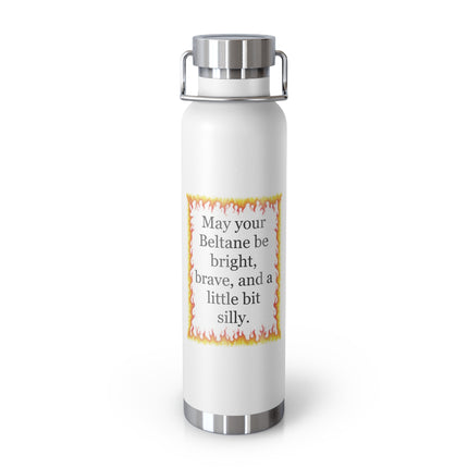 22oz insulated stainless‑steel bottle with a festive flame border and the Beltane blessing “May your Beltane be bright, brave, and a little bit silly.”