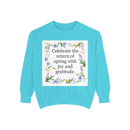 Spring Floral Sweatshirt — "Celebrate the return of spring with joy and gratitude"