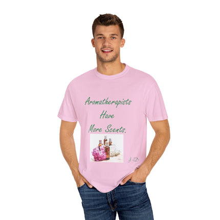 Aromatherapy T-Shirt – “Aromatherapists Have More Scents” Unisex Tee