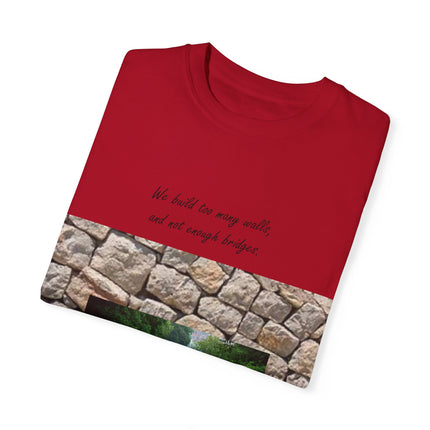 ‘We Build Too Many Walls’ Tee – Inspirational Unisex Everyday Shirt