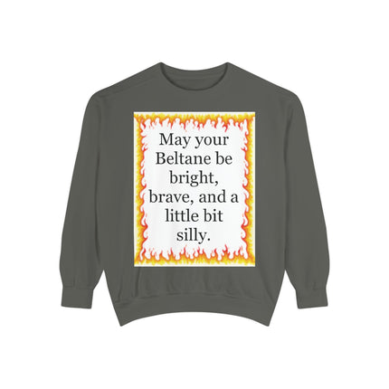 Beltane Fire Quote Sweatshirt — “May your Beltane be bright, brave, and a little bit silly.”
