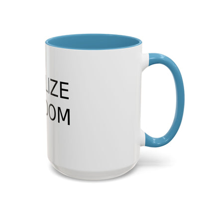 Legalize Freedom Mug – 15oz Accent Ceramic Cup for Bold Mornings