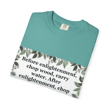 Zen Proverb T-Shirt — "Before enlightenment, chop wood" Inspirational Graphic Tee