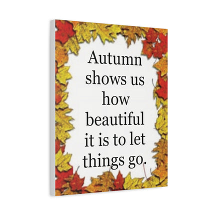 Autumn Quote Canvas Wall Art – "Autumn shows us how beautiful it is to let things go" Stretched Matte Canvas